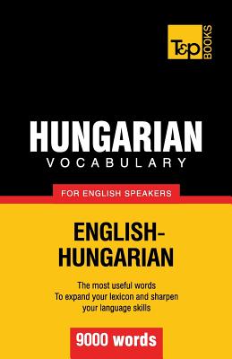 Hungarian vocabulary for English speakers - 9000 words - Andrey Taranov