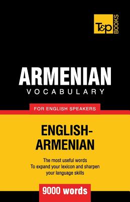 Armenian vocabulary for English speakers - 9000 words - Andrey Taranov