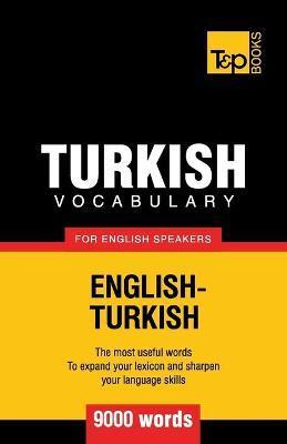 Turkish vocabulary for English speakers - 9000 words - Andrey Taranov