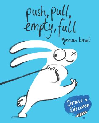 Push, Pull, Empty, Full: Draw & Discover - Yasmeen Ismail