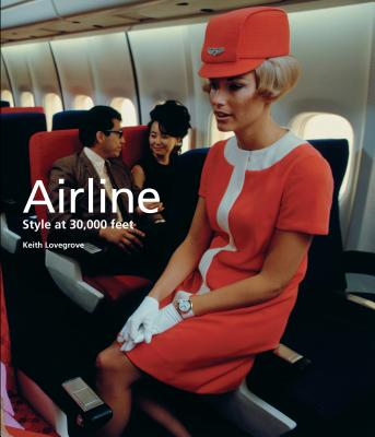 Airline: Style at 30,000 Feet - Keith Lovegrove