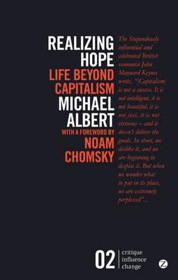 Realizing Hope: Life Beyond Capitalism - Michael Albert