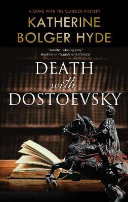 Death with Dostoevsky - Katherine Bolger Hyde