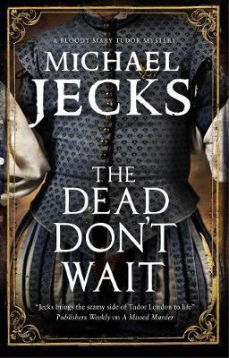 Dead Don't Wait - Michael Jecks