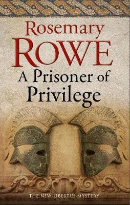 A Prisoner of Privilege - Rosemary Rowe