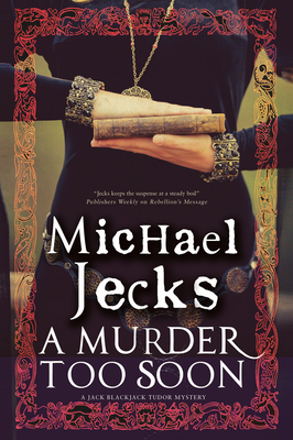 A Murder Too Soon: A Tudor Mystery - Michael Jecks