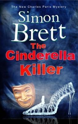 The Cinderella Killer: A Theatrical Mystery Starring Actor-Sleuth Charles Paris - Simon Brett