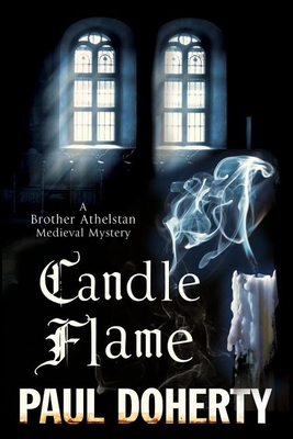 Candle Flame: A Novel of Mediaeval London Featuring Brother Athelstan - Paul Doherty