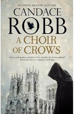 Coperta cărții 'A Choir of Crows - Candace Robb'