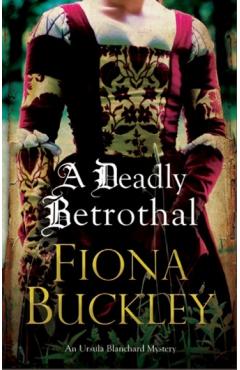 Coperta cărții 'A Deadly Betrothal - Fiona Buckley'