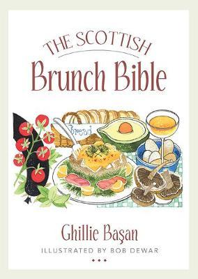 The Scottish Brunch Bible - Ghillie Basan