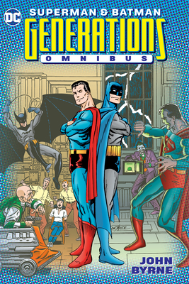Superman & Batman: Generations Omnibus - John Byrne