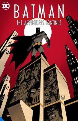Batman: The Adventures Continue Season One - Paul Dini