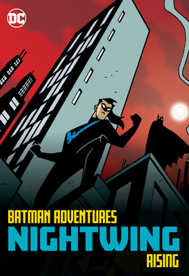 Batman Adventures: Nightwing Rising - Hillary Bader