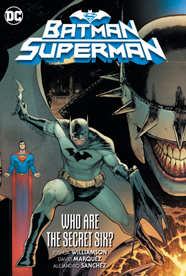 Batman/Superman Vol. 1: Who Are the Secret Six? - Joshua Williamson