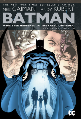 Batman: Whatever Happened to the Caped Crusader? Deluxe - Neil Gaiman