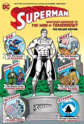 Superman: Whatever Happened to the Man of Tomorrow? the Deluxe Edition - Alan Moore