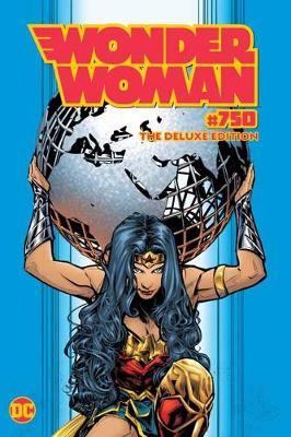 Wonder Woman #750: The Deluxe Edition - G. Willow Wilson