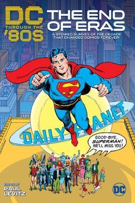 DC Through the 80s: The End of Eras - Paul Levitz