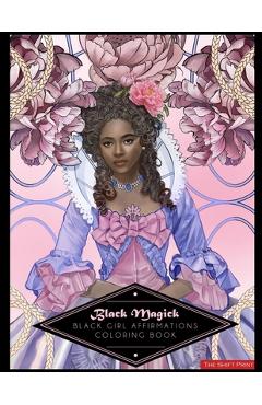 Coperta cărții 'Black Magick: The Black Girl Affirmations Coloring Book: The Black Girl Affirmations Coloring Book - The Shift Print'