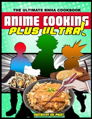 Anime Cooking: Plus Ultra! - Fantasteyinc Print