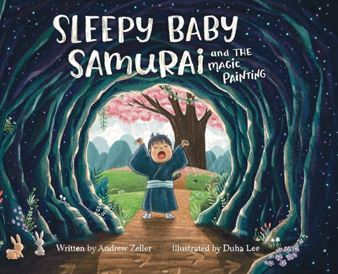 Sleepy Baby Samurai and the Magic Painting - Andrew Zeller