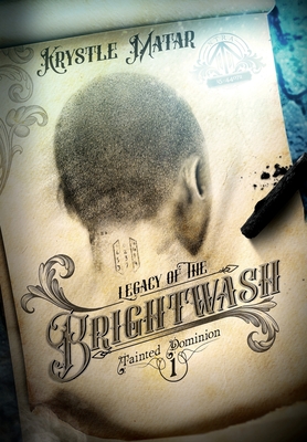 Legacy of the Brightwash - Krystle Matar