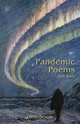 Pandemic Poems: First Wave - Olive Senior