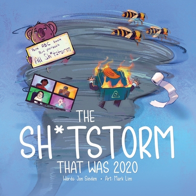 The Shitstorm that was 2020: Part ABC book. Part yearbook. All Shitstorm. - Jon Sinden