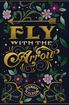 Fly With the Arrow - Sarah K. L. Wilson