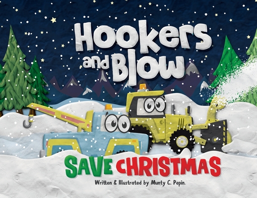 Hookers and Blow Save Christmas - Munty C. Pepin