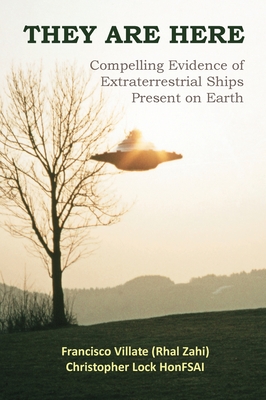 Coperta cărții 'They are Here: Compelling Evidence of Extraterrestrial Ships Present on Earth - Francisco Villate'