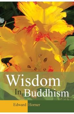 Coperta cărții 'Wisdom in Buddhism - Edward G. Horner'