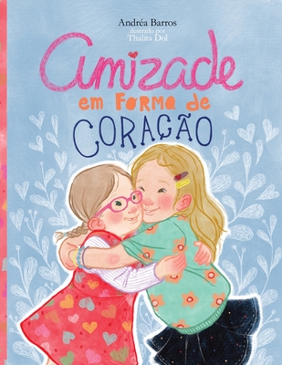 Amizade em Forma de Cora��o - Andr�a Barros