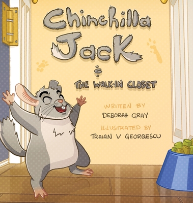 Chinchilla Jack: The Walk-In Closet - Deborah L. Gray