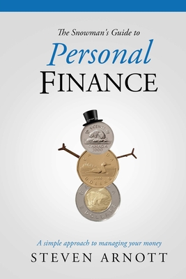 The Snowman's Guide to Personal Finance - Steven Arnott