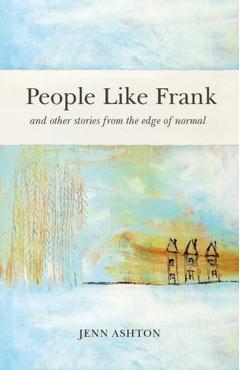 Coperta cărții 'People Like Frank: And Other Stories from the Edge of Normal - Jenn Ashton'