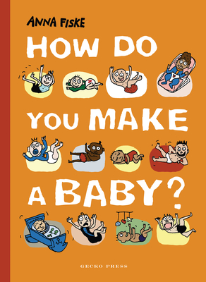 How Do You Make a Baby? - Anna Fiske