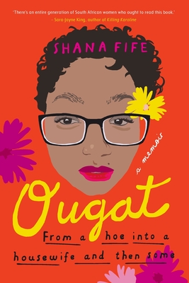 OUGAT - From a hoe into a housewife and then some - Shana Fife
