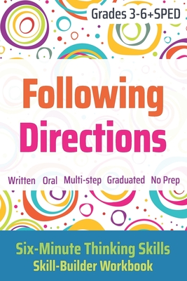 Following Directions (Grades 3-6 + SPED): Six-Minute Thinking Skills - Janine Toole