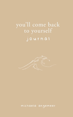 You'll Come Back to Yourself Journal - Aleks Popovski