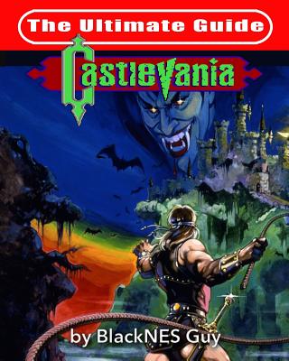 NES Classic: The Ultimate Guide to Castlevania - Blacknes Guy