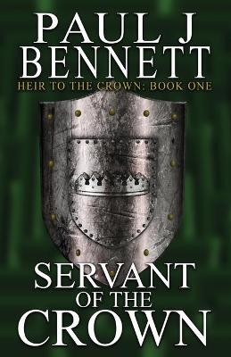 Servant of the Crown - Paul J. Bennett