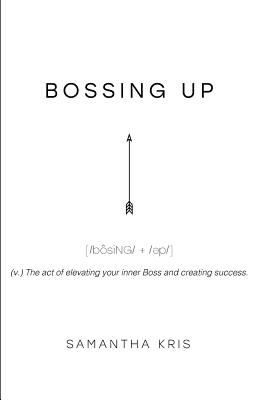 Bossing Up - Samantha Kris
