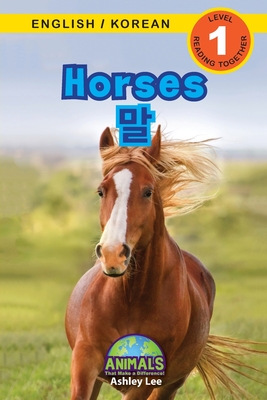 Horses / 말: Bilingual (English / Korean) (영어 / 한국어) Animals That Make a Difference! (Engaging R - Ashley Lee