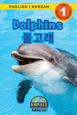 Dolphins / 돌고래: Bilingual (English / Korean) (영어 / 한국어) Animals That Make a Difference! (Engag - Ashley Lee