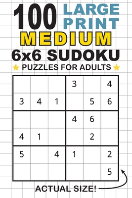 100 Large Print Medium 6x6 Sudoku Puzzles for Adults: Only One Puzzle Per Page! (Pocket 6x9 Size) - Lauren Dick