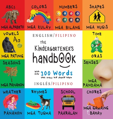 Coperta cărții 'The Kindergartener's Handbook: Bilingual (English / Filipino) (Ingl�s / Pilipino) ABC's, Vowels, Math, Shapes, Colors,'