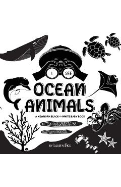 Coperta cărții 'I See Ocean Animals: A Newborn Black & White Baby Book (High-Contrast Design & Patterns) (Whale, Dolphin, Shark,'