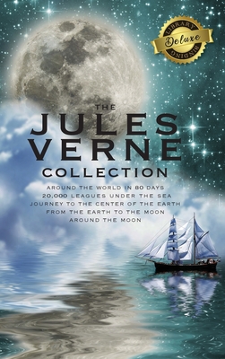 The Jules Verne Collection (5 Books in 1) Around the World in 80 Days, 20,000 Leagues Under the Sea, Journey to the Center of the Earth, From the Eart - Jules Verne